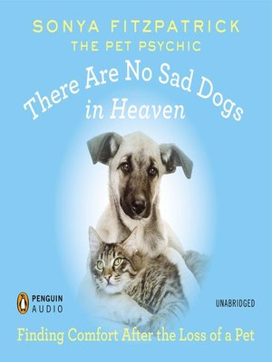 cover image of There Are No Sad Dogs in Heaven